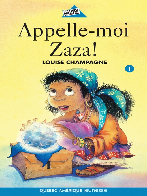 Title details for Zaza! 1--Appelle-moi Zaza! by Louise Champagne - Available